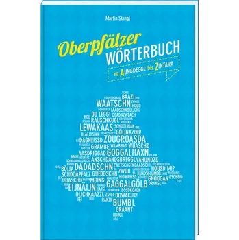 Oberpfälzer Wörterbuch - Martin Stangl