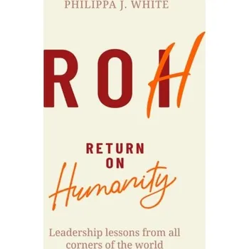 Return on Humanity - White, Philippa J.