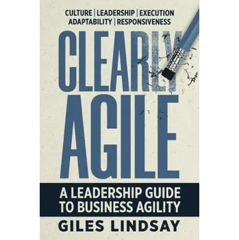 Clearly Agile - Lindsay, Giles