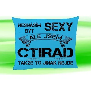 Dekorativní polštářek Polštář se jménem CTIRAD Tyrkysový (Polštářek nesnáším být sexy )