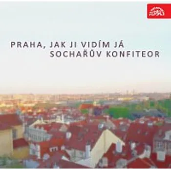 Praha, jak ji vidím já / Sochařův konfiteor