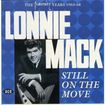 Zahraniční hudba CD Lonnie Mack: Still On The Move - The Fraternity Years 1963-68 2002
