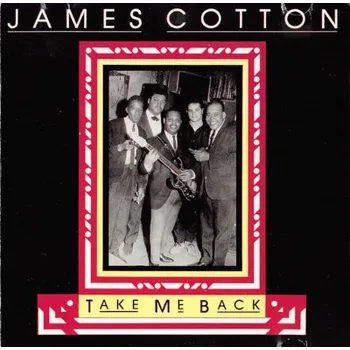 Zahraniční hudba James Cotton - Take Me Back (CD, BP2587)