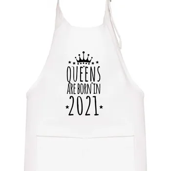 Kuchyňská zástěra Queens are born in 2021 - Dětská zástěra na vaření - Univerzální velikost ( Bílá )