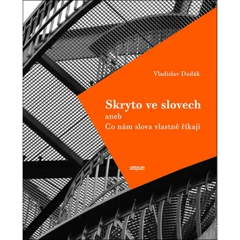 Skryto ve slovech - Vladislav Dudák - 978-80-88349-00-6