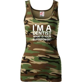 I Am A Dentist So What is Your Superpower - Dámské Maskáčové tílko - 2XL ( Hnědý maskáč )