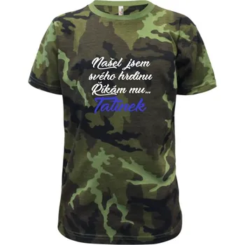 Chlapecké oblečení Našel jsem svého hrdinu - tatínek - Dětské maskáčové triko - 104-110cm / 3-4 roky ( Zelený maskáč )