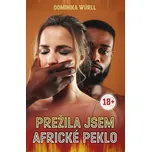 Přežila jsem africké peklo - Dominika…