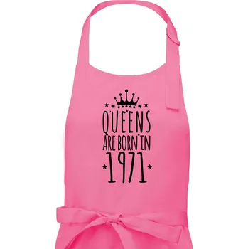 Kuchyňská zástěra Queens are born in 1971 - Dámská zástěra na vaření - Univerzální velikost ( Růžová )