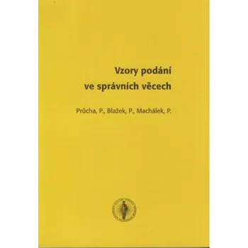 Vzory podání ve správních věcech - Průcha Petr Blažek Pavel Michálek Petr