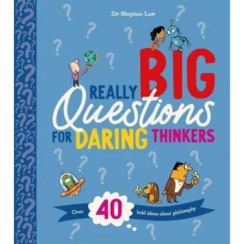 Cizojazyčná kniha Really Big Questions For Daring Thinkers: Over 40 Bold Ideas about Philosophy – Stephen Law (EN)