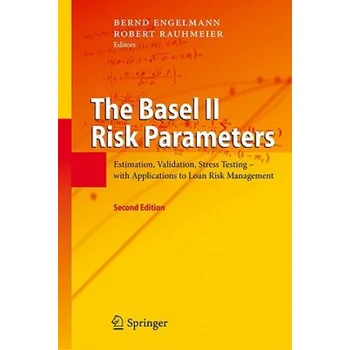Basel II Risk Parameters: Estimation, Validation, Stress Testing - with Applications to Loan Risk Management – Bernd Engelmann,Robert Rauhmeier (EN)