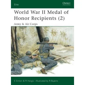 Populárně naučná literatura pro dospělé World War II Medal of Honor Recipients – Starr Sinton,Robert Hargis (EN)