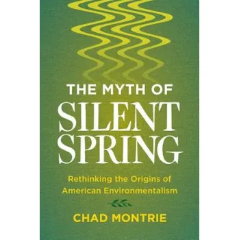 Myth of Silent Spring – Chad Montrie (EN)