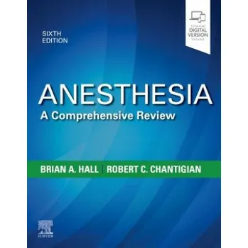 Anesthesia: A Comprehensive Review – Mayo Foundation for Medical Education,Brian A. Hall,Robert C. Chantigian (EN)
