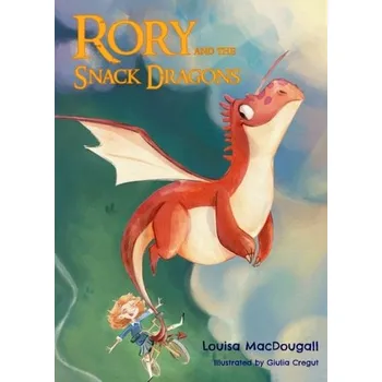 Rory and the Snack Dragons - MacDougall, Louisa