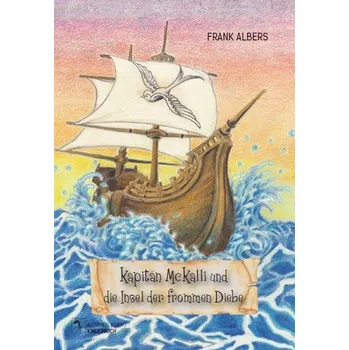 Pohádka Kapitän McKalli und die Insel der frommen Diebe - Albers, Frank