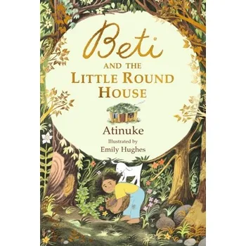 Beti and the Little Round House - Atinuke