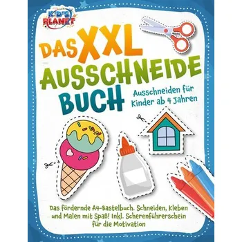 První čtění Das XXL-Ausschneidebuch - Ausschneiden für Kinder ab 4 Jahren: Das fördernde A4-Bastelbuch. Schneiden, Kleben und Malen mit Spaß - Malua, Lisa