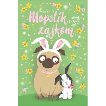 Kniha Mopslík, ktorý chcel byť zajkom Ekniha