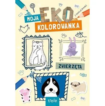 První čtění Zwierzęta. Moja Eko Kolorowanka - OPRACOWANIE&nbsp;ZBIOROWE