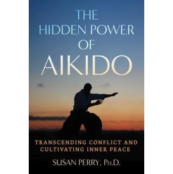 The Hidden Power of Aikido - Gurganus, Susan Perry (College of Charleston, USA)