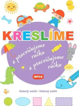 Kreslíme a procvičujeme ručku - INFOA [CZ/SK] (2021, sešitová)