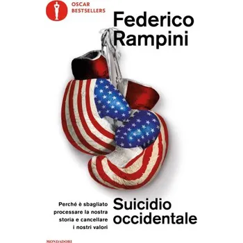Kniha Suicidio occidentale. Perché è sbagliato processare la nostra storia e cancellare i nostri valori – Federico Rampini (IT)