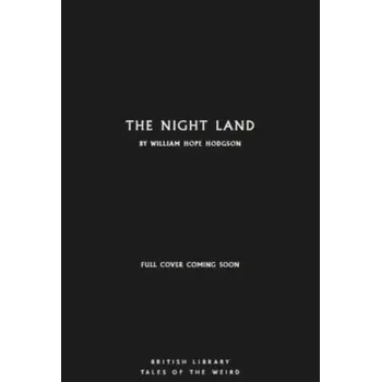 The Night Land - William Hope Hodgson