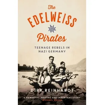 The Edelweiss Pirates - Reinhardt, Dirk