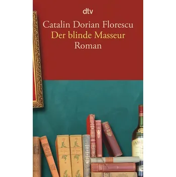 Der blinde Masseur - Catalin Dorian Florescu