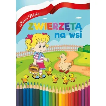 Zwierzęta na wsi - Agnieszka Delakowicz-Borek