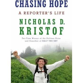 Beletrie pro dospělé Chasing Hope - Kristof, Nicholas D.