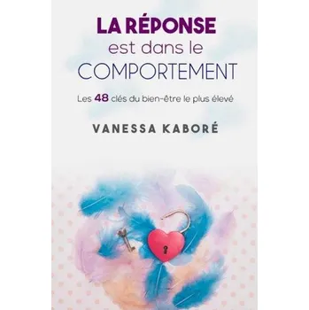 Francouzský jazyk reponse est dans le comportement: Les 48 cles du bien-etre le plus eleve – Leya (FR)