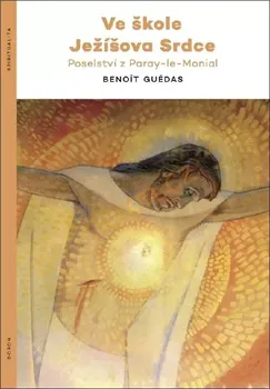 Ve škole Ježíšova srdce: Poselství z Paray-le-Monial - Benoit Guédas (2024, brožovaná)