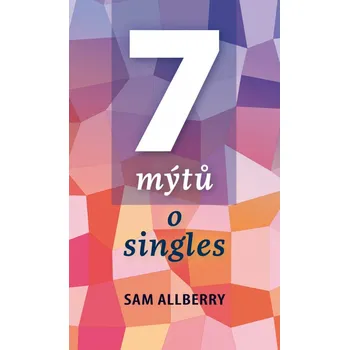 Duchovní literatura Sam Allberry 7 mýtů o singles