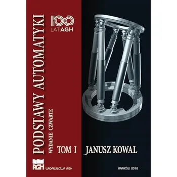 Podstawy automatyki T.1 - Janusz Kowal