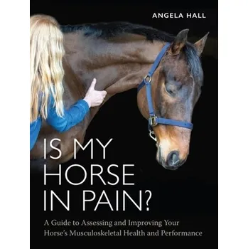 Is My Horse in Pain? - Hall, Angela