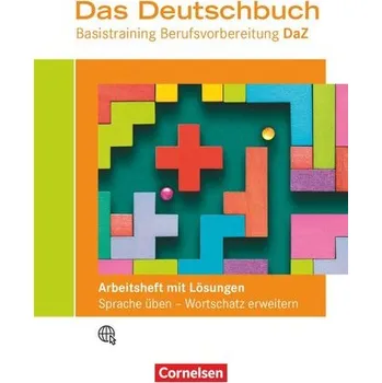 Kniha Das Deutschbuch - Basistraining Berufsvorbereitung - Arbeitsheft mit Sprachförderung inkl. Lösungsbeileger