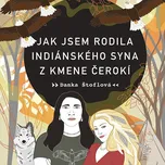 Jak jsem rodila indiánského syna z…