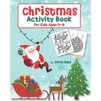 Cizojazyčná kniha Christmas Activity Book for Kids Ages 4-8: Fun and Learning Christmas Holiday Activities and Coloring Pages for Preschool, Kindergarten, and School-Ag – Priya K,Olivia Reid (EN)