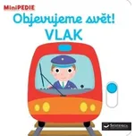 MiniPEDIE: Objevujeme svět!: Vlak -…