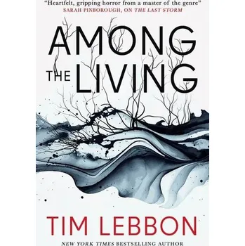 Among the Living - Lebbon Tim