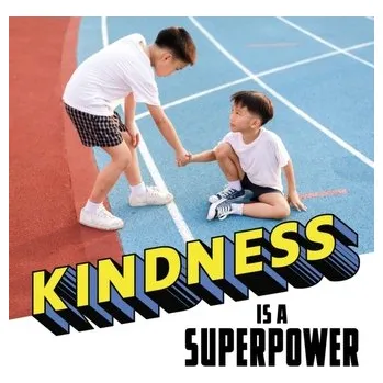 Kindness Is a Superpower - Schuh, Mari C