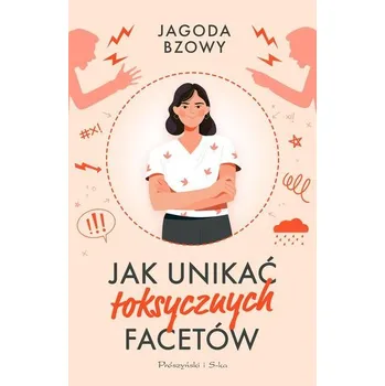 Jak unikać toksycznych facetów - Bzowy Jagoda