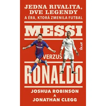Kniha Messi verzus Ronaldo - Jonathan Robinson, Jonathan Clegg, Joshua Robinson (E-Kniha)