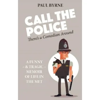 Literární biografie Call The Police - Byrne, Lisa Davies; Molloy, Paul