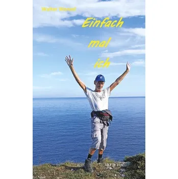 Literární cestopis Einfach mal ich - Wenzel, Walter