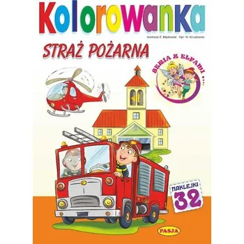 První čtění Straż pożarna. Kolorowanka - Kruszewski Włodzimierz