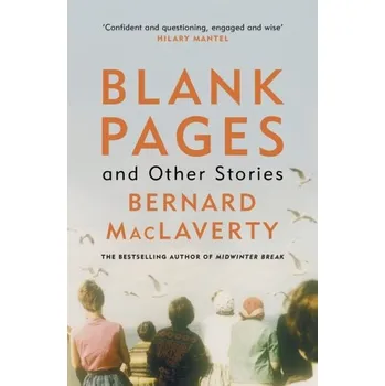 Beletrie pro dospělé Blank Pages and Other Stories - MacLaverty, Bernard [EN] (2022, Brožovaná, Random House UK Ltd)